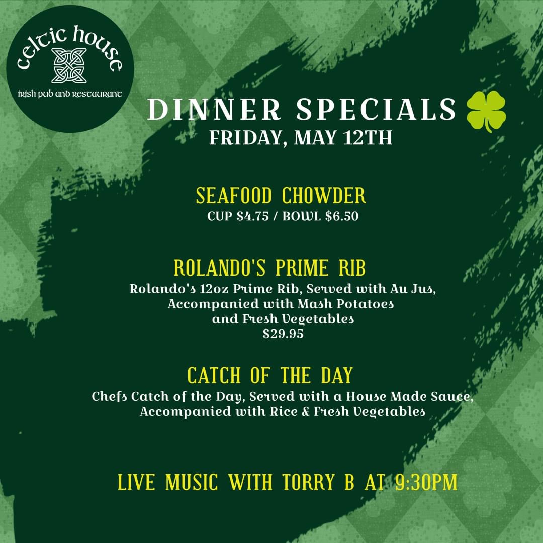 The Celtic House Dinner Specials 5-12-2023